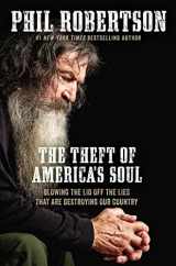 9781400210152-1400210151-The Theft of America’s Soul: Blowing the Lid Off the Lies That Are Destroying Our Country