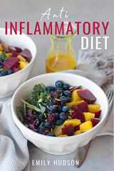 9781914128714-1914128710-Anti-Inflammatory Diet: A 30 Day Meal Plan to Reduce Inflammation and Heal Your Body with Simple, fast, delicious and Healthy Recipes
