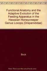 9789999338578-9999338577-Functional Anatomy and Adaptive Evolution of the Feeding Apparatus in the Hawaiian Honeycreeper Genus Loxops (Drepanididae) (OM15)