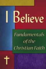 9780974918631-0974918636-I Believe: Fundamentals of the Christian Faith