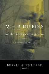 9781602582002-1602582009-W.E.B. Du Bois and the Sociological Imagination: A Reader, 1897-1914