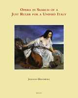 9782503577395-2503577393-Opera in Search of the Just Ruler for a Unified Italy (Music, Criticism & Politics, 4)