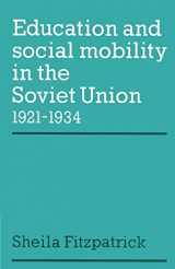 9780521894234-0521894239-Education and Social Mobility in the Soviet Union 1921-1934 (Cambridge Russian, Soviet and Post-Soviet Studies, Series Number 27)