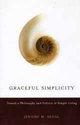 9780965788069-0965788067-Graceful Simplicity Toward a Philosophy