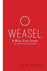 9781507647233-1507647239-O Weasel: A Real Life Story My Internet Dating Marriage
