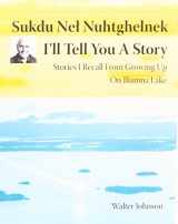 9781555000868-155500086X-Sukdu Nel Nuhtghelnek - I'll Tell You a Story