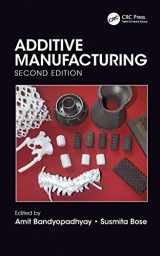 9781138609259-1138609250-Additive Manufacturing, Second Edition