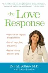 9780345506528-0345506529-The Love Response: Your Prescription to Turn Off Fear, Anger, and Anxiety to Achieve Vibrant Health and Transform Your Life