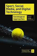 9781800716841-1800716842-Sport, Social Media, and Digital Technology: Sociological Approaches (Research in the Sociology of Sport, 15)