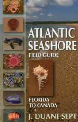 9780811714211-0811714217-Atlantic Seashore Field Guide: Florida to Canada