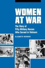 9780812213171-0812213173-Women at War: The Story of Fifty Military Nurses Who Served in Vietnam (Studies in Health, Illness, and Caregiving)