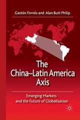 9781349365579-1349365572-The China-Latin America Axis: Emerging Markets and the Future of Globalisation