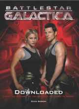9781848561113-1848561113-Battlestar Galactica: Downloaded: Inside the Universe of the critically acclaimed TV series