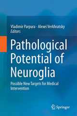 9781493909735-1493909738-Pathological Potential of Neuroglia: Possible New Targets for Medical Intervention