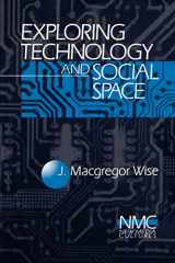 9780761904229-0761904220-Exploring Technology and Social Space (New Media Cultures)