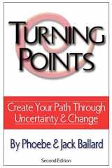 9780759666283-0759666288-Turning Points: Create Your Path through Uncertainty and Change