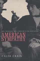 9780300083323-0300083327-American Sympathy: Men, Friendship, and Literature in the New Nation