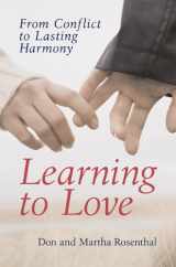 9781402733802-1402733801-Learning to Love: From Conflict to Lasting Harmony