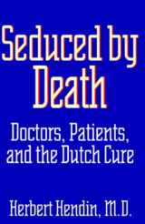 9780393040036-0393040038-Seduced by Death: Doctors, Patients, and the Dutch Cure
