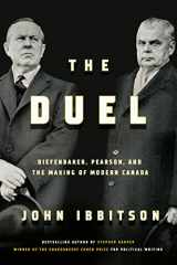 9780771003264-0771003269-The Duel: Diefenbaker, Pearson and the Making of Modern Canada