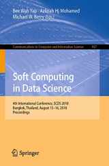 9789811334405-9811334404-Soft Computing in Data Science: 4th International Conference, SCDS 2018, Bangkok, Thailand, August 15-16, 2018, Proceedings (Communications in Computer and Information Science, 937)