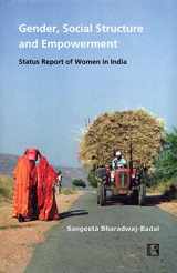 9788131602393-8131602397-Gender, Social Structure and Empowerment: Status Report of Women in India