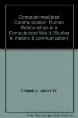 9780817304607-0817304606-Computer Mediated Communication: Human Relationships In Computerized World (Studies in Rhetoric and Communication)