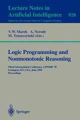 9783540594871-3540594876-Logic Programming and Nonmonotonic Reasoning: Third International Conference, LPNMR '95, Lexington, KY, USA, June 26 - 28, 1995. Proceedings (Lecture Notes in Computer Science, 928)