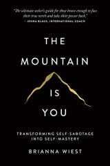 9781949759228-1949759229-The Mountain Is You: Transforming Self-Sabotage Into Self-Mastery