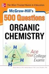 9780071789653-0071789650-McGraw-Hill's 500 Organic Chemistry Questions: Ace Your College Exams: 3 Reading Tests + 3 Writing Tests + 3 Mathematics Tests (McGraw-Hill's 500 Questions)