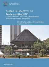 9781316626528-1316626520-African Perspectives on Trade and the WTO: Domestic Reforms, Structural Transformation and Global Economic Integration