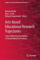9789811985461-9811985464-Arts-Based Educational Research Trajectories: Career Reflections by Authors of Outstanding Dissertations (Studies in Arts-Based Educational Research, 6)