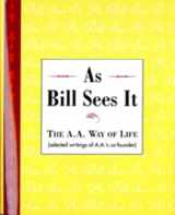9780916856038-0916856038-As Bill Sees It: The A. A. Way of Life ...Selected Writings of the A. A.'s Co-Founder