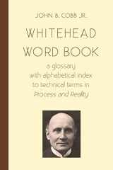 9781940447117-1940447119-Whitehead Word Book: A Glossary with Alphabetical Index to Technical Terms in Process and Reality (Toward Ecological Civilzation)