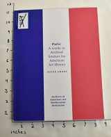 9781880193105-1880193108-Paris: A guide to archival sources for American art history