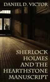 9781804244616-1804244619-Sherlock Holmes and The Hearthstone Manuscript (Sherlock Holmes and the American Literati)