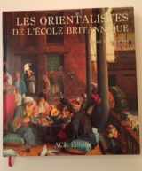 9782867700491-2867700493-Les Orientalistes De L'Ecole Britannique (French Edition)