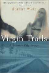 9781552633748-1552633748-Virgin Trails: A Secular Pilgrimage