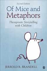 9781506305592-1506305598-Of Mice and Metaphors: Therapeutic Storytelling with Children