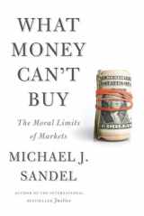9780374203030-0374203032-What Money Can't Buy: The Moral Limits of Markets
