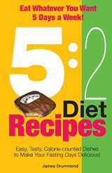 9781908707222-1908707224-5:2 Diet Recipes - Easy, Tasty, Calorie-counted Dishes to Make Your Fasting Day