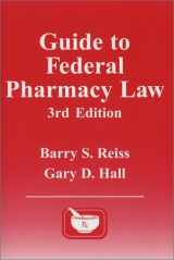 9780967633220-0967633222-Guide to Federal Pharmacy Law, 3rd Edition