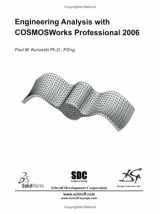 9781585032822-1585032824-Engineering Analysis with CosmosWorks 2006 Professional