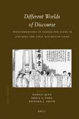 9789004167766-9004167765-Different Worlds of Discourse: Transformations of Gender and Genre in Late Qing and Early Republican China (China Studies, 16)