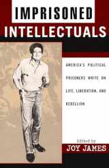 9780742520271-0742520277-Imprisoned Intellectuals (Transformative Politics Series, ed. Joy James)