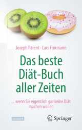9783662618394-3662618397-Das beste Diät-Buch aller Zeiten: ... wenn Sie eigentlich gar keine Diät machen wollen (German Edition)