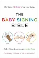 9781583334713-1583334718-The Baby Signing Bible: Baby Sign Language Made Easy