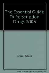 9780739449141-0739449141-The Essential Guide To Perscription Drugs 2005