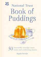 9781911358589-1911358588-The National Trust Book of Puddings: 50 Irresistibly Nostalgic Sweet Treats and Comforting Classics