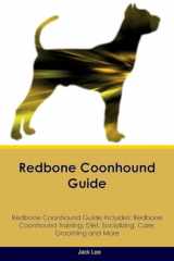 9781526908322-1526908328-Redbone Coonhound Guide Redbone Coonhound Guide Includes: Redbone Coonhound Training, Diet, Socializing, Care, Grooming, Breeding and More
